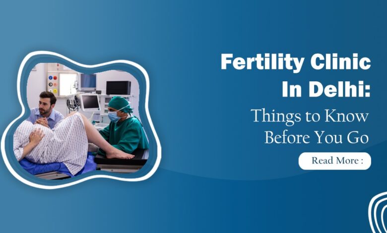 Fertility Clinic in Delhi