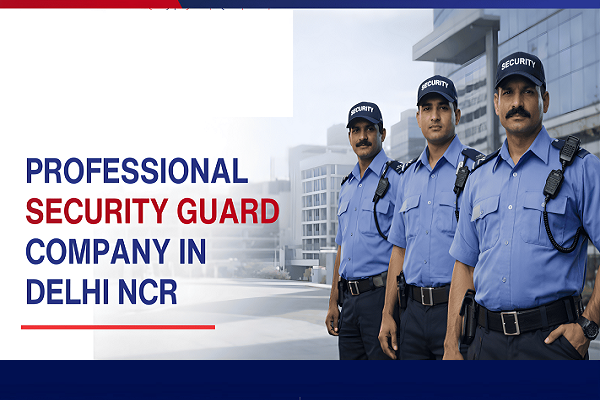 Best Security Services in Delhi Ncr